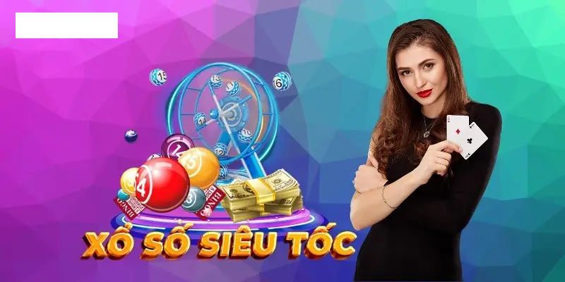 Tìm hiểu về xổ số siêu tốc