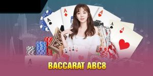 Cách chơi bài Baccarat Abc8